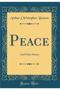 Peace: And Other Poems (Classic Reprint)