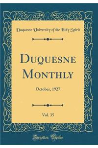 Duquesne Monthly, Vol. 35: October, 1927 (Classic Reprint)