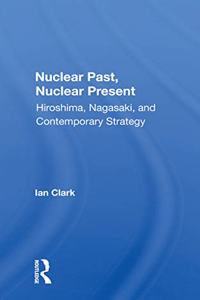 Nuclear Past, Nuclear Present