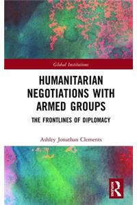 Humanitarian Negotiations with Armed Groups