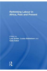 Rethinking Labour in Africa, Past and Present