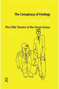Conspiracy of Feelings and the Little Theatre of the Green Goose