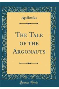 The Tale of the Argonauts (Classic Reprint)