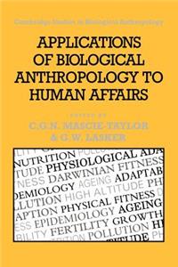 Applications of Biological Anthropology to Human Affairs