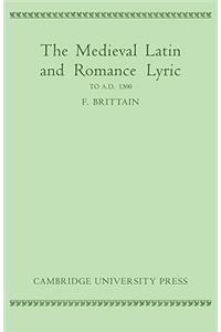 Medieval Latin and Romance Lyric to A.D. 1300