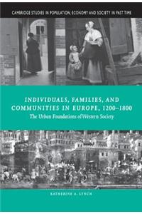 Individuals, Families, and Communities in Europe, 1200 1800