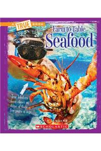 Seafood (a True Book: Farm to Table) (Library Edition)