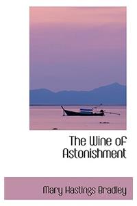 The Wine of Astonishment