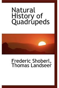 Natural History of Quadrupeds