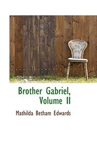 Brother Gabriel, Volume II