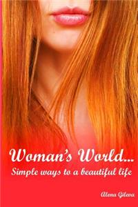 Woman's World...Simple ways to a beautiful life.