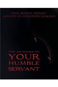 The Memoirs of Your Humble Servant