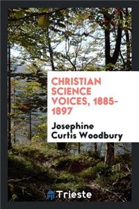 Christian Science Voices, 1885-1897