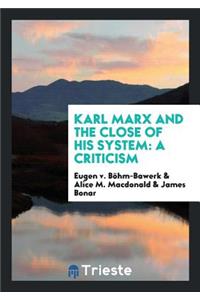 Karl Marx and the Close of His System