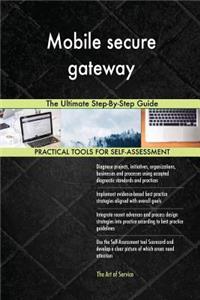 Mobile secure gateway The Ultimate Step-By-Step Guide