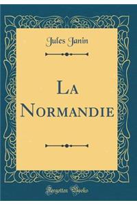 La Normandie (Classic Reprint)