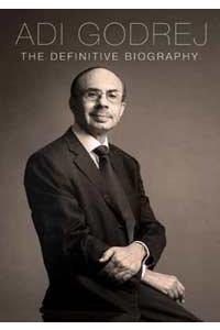 Adi Godrej: The Definitive Biography