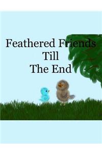 Feathered Friends Till The End