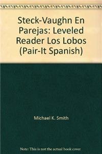 Steck-Vaughn En Parejas Emergent Stage 2: Individual Student Edition Los Lobos