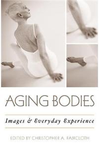 Aging Bodies: Images and Everyday Experience