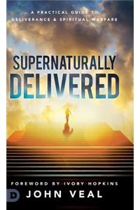 Supernaturally Delivered