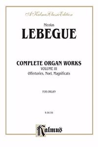 LEBEGUE ORGAN WORKS VOL 3 ORGAN