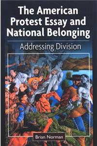 The American Protest Essay and National Belonging