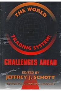 The World Trading System – Challenges Ahead