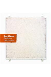 Robert Ryman: Variations + Improvisations
