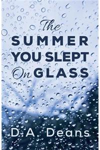 The Summer You Slept on Glass