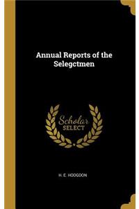 Annual Reports of the Selegctmen