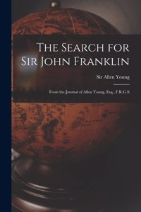 Search for Sir John Franklin [microform]