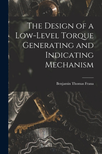 Design of a Low-level Torque Generating and Indicating Mechanism