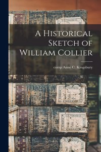 Historical Sketch of William Collier