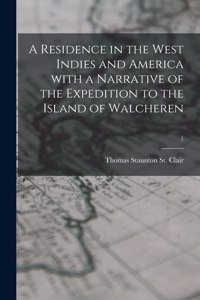 A Residence in the West Indies and America With a Narrative of the Expedition to the Island of Walcheren; 1