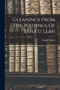 Gleanings From The Writings Of Baha U Llah