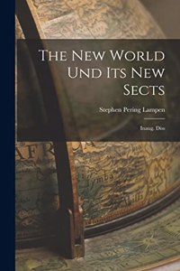 New World Und Its New Sects