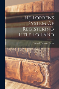 Torrens System Of Registering Title To Land