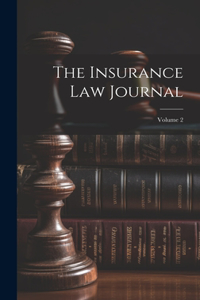 The Insurance Law Journal; Volume 2