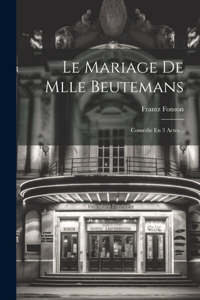 Mariage De Mlle Beutemans