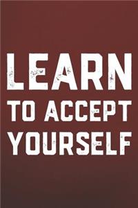 Learn To Accept Yourself