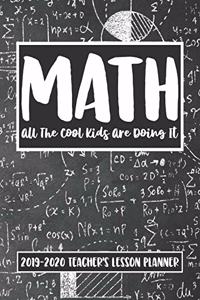 Math All The Cool Kids Are Doing It 2019 - 2020 Teacher's Lesson Planner