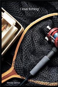 I love fishing