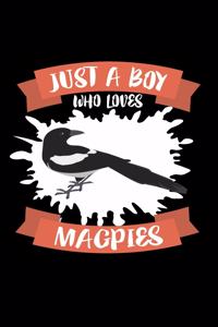 Just A Boy Who Loves Magpies
