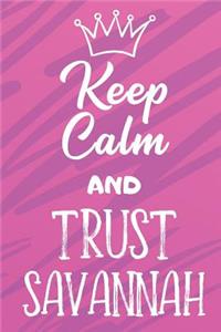 Keep Calm and Trust Savannah