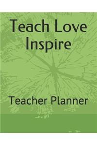 Teach Love Inspire