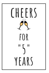 Cheers For 5 Years