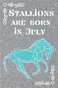 Stallions are Born in July