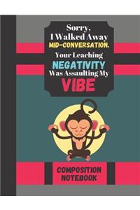 Sorry I Walked Away Mid-Conversation...(Composition Notebook)