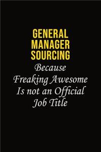 General Manager Sourcing Because Freaking Asweome Is Not An Official Job Title